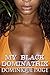 My Black Dominatrix: A Black on White FemDom Adventure