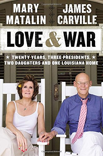 Love & War: Twenty Years, Three Presidents, Two Daughters and One Louisiana Home
