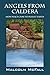 Angels From Caldera: How Peace Came To Planet Earth by Malcolm McFall