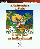 L'histoire de Solo, le lapin placé en famille d'accueil (Collection Enfant Santé) (French Edition) by