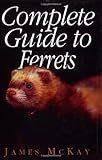 Complete Guide to Ferrets by 