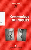 Communique ou meurs (French Edition) by