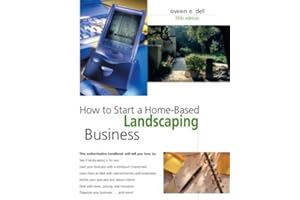 How to Start a Home-Based Landscaping Business, 5th (Home-Based Business Series)