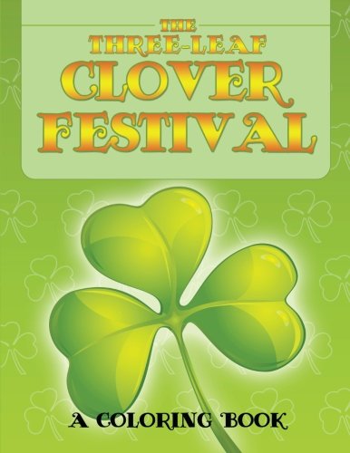The Three-Leaf Clover Festival (A Coloring Book)