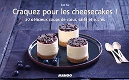 Craquez pour les cheesecakes !