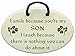 I smile because you're my SON I laugh because there is nothing you can do about it. Ceramic wall plaques handmade in the USA for over 30 years. Reduced price offsets shipping cost.