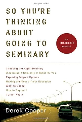 So You Re Thinking About Going To Seminary An Insider S Guide Cooper Derek Amazon Com Books