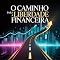 Livro O caminho para a liberdade financeira : Seu guia prático para conquistar a independência
