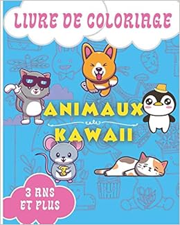 Livre De Coloriage Animaux Kawaii 50 Dessins D Animaux Kawaii A Colorier Pour Enfants A Partir De 3 Ans Carnet De Dessin Et De Coloriage Animaux Kawaii Ideal Cadeau Pour Anniversaire