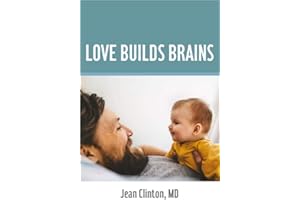 Love Builds Brains