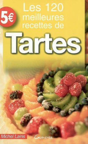 Les  120 meilleures recettes de tartes