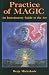 Practice of Magic: An Introductory Guide to the Art