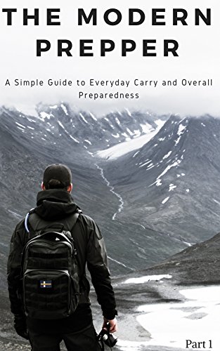 [B.O.O.K] The Modern Prepper: A Simple Guide to Everyday Carry and Overall Preparedness T.X.T