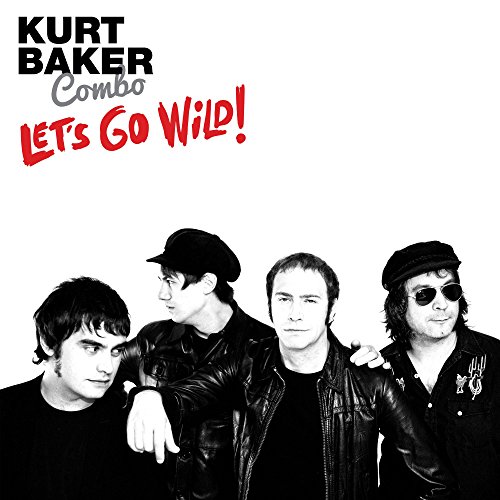 Album Art for Let's Go Wild! by Kurt Baker Combo