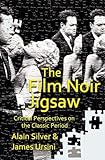 The Film Noir Jigsaw: Critical Perspectives on the Classic Period
