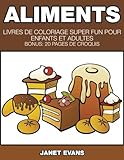 Image de Aliments: Livres De Coloriage Super Fun Pour Enfants Et Adultes (Bonus: 20 Pages de Croquis) (French Edition)