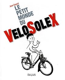 Le  petit monde du Vélosolex et des moteurs auxiliaires
