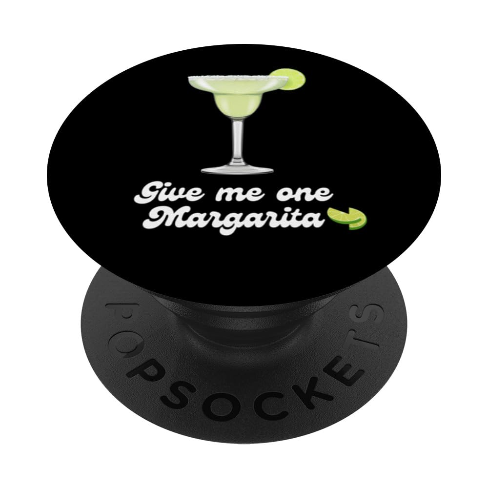 Give Me One Margarita PopSockets Swappable PopGrip