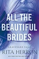 All the Beautiful Brides (Graveyard Falls)