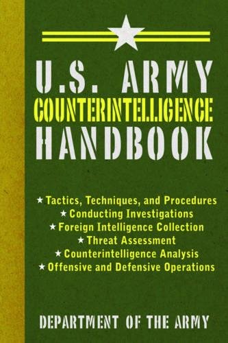 U.S. Army Counterintelligence Handbook (US Army Survival), by Army U.S. Army Counterintelligence Handbook (US Army Survival), by Army