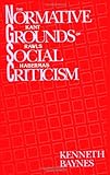 The Normative Grounds of Social Criticism : Kant, Rawls, and Habermas, Baynes, Kenneth, 079140868X