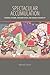 Spectacular Accumulation: Material Culture, Tokugawa Ieyasu, and Samurai Sociability