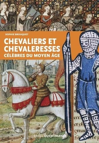 Chevaliers et chevaleresses célèbres du Moyen Age