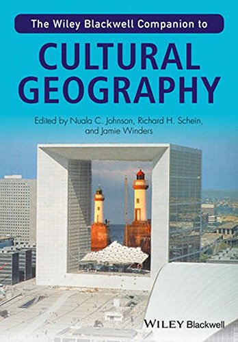 The Wiley-Blackwell Companion to Cultural Geography (Wiley Blackwell Companions to Geography)