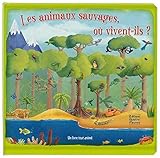 Les Animaux Sauvages, Où Vivent-Ils ? by