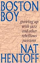Boston Boy: Growing up with Jazz and Other Rebellious Passions