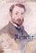 Renoir: An Intimate Biography by Barbara Ehrlich White