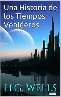 Livro Una Historia de los Tiempos Venideros (Coleccion H.G. Wells)