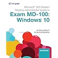 Microsoft 365 Modern Desktop Administrator Guide to Exam MD-100: Windows 10 (MindTap Course List)
