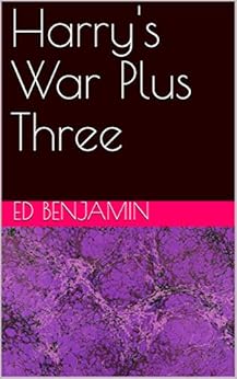 Harry's War Plus Three by [Benjamin, Ed]