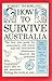 How to Survive Australia by 