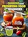 Canning and Preserving Food for Beginners: Essential Cookbook on How to Can and Preserve Everything in Jars with Homemade Recipes for Pressure Canning by Kaitlyn Donnelly