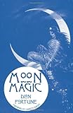 Moon Magic by Dion Fortune, Gareth Knight