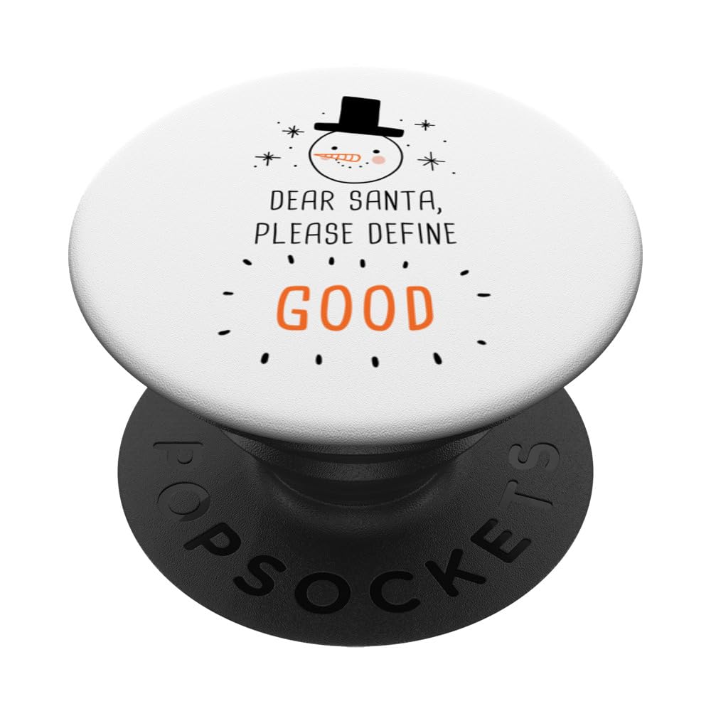 Dear Santa, Please Define “GOOD” – Funny Christmas Snowman PopSockets Swappable PopGrip