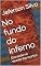Livro No fundo do inferno: Entrando no mundo dos mortos