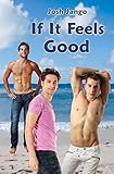 If It Feels Good (Try Anything Book 2) by 