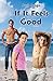 If It Feels Good (Try Anything Book 2) by 
