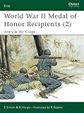 World War II Medal of Honor Recipients (2): Army & Air Corps (Elite Book 95) by Starr Sinton, Robert Hargis