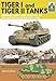 Tiger I and Tiger II Tanks: German Army and Waffen-SS, The Last Battles in the West, 1945 (TankCraft) by 