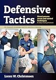 Defensive Tactics: Modern Arrest & Control Techniques for Today's Police Warrior