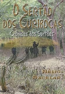 Livro O Sertão dos Curibocas: Crônicas dos Sertões I