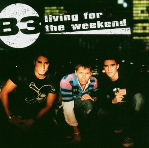 B3 - Living For The Weekend By B3 - Zortam Music