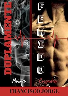 Livro DUPLAMENTE FERIDO: PAIXÕES CRUZADAS