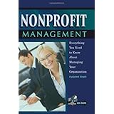 Nonprofit Management: Everything You Need to Know About Managing Your Organization Explained Simply -- With Companion CD-ROM