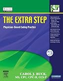 The Extra Step : Physician Based Coding Practice and Review for the CCS-P and CPC Exams, Buck, Carol J., 141603451X