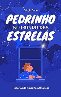 Livro Pedrinho no Mundo das Estrelas: Histórias de Ninar para Crianças